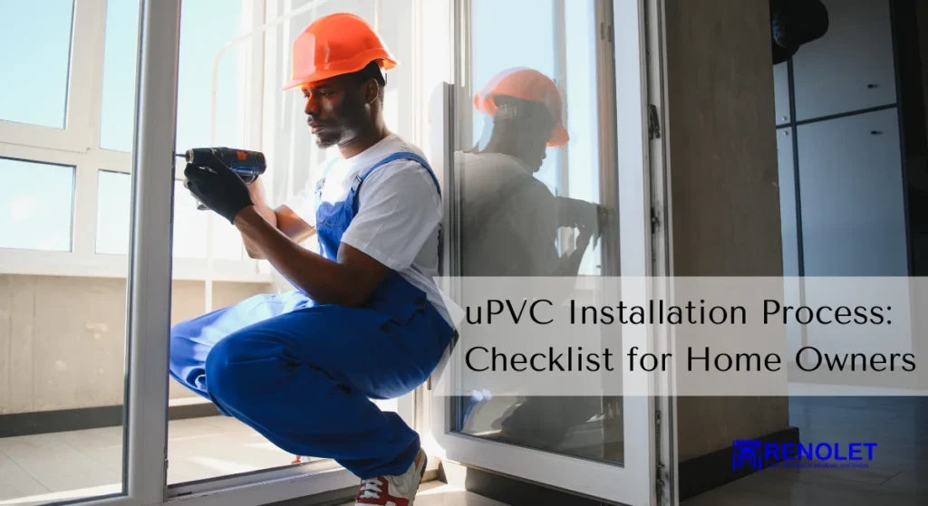uPVC Installation Process Checklist for Home Owners - Renolet